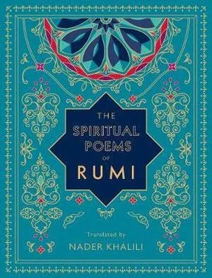 Spiritual Poems of Rumi, The: Translated by Nader Khalili